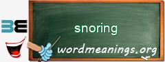 WordMeaning blackboard for snoring